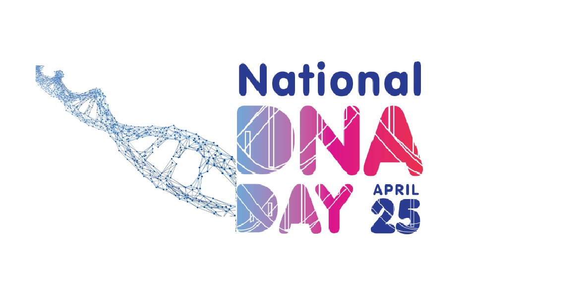 25 aprilie 2019, ziua mondiala a ADN-ului