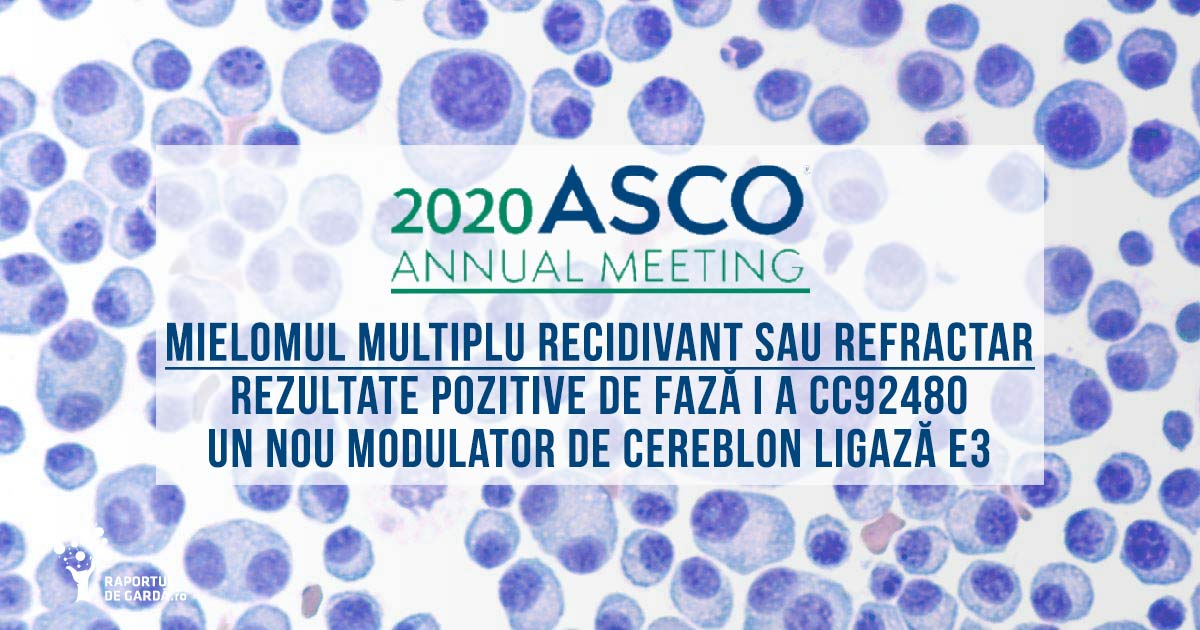 ASCO 2020 mielomul multiplu recidivant sau refractar rezultate pozitive de fază i a CC92480 un nou modulator de cereblon ligază e3