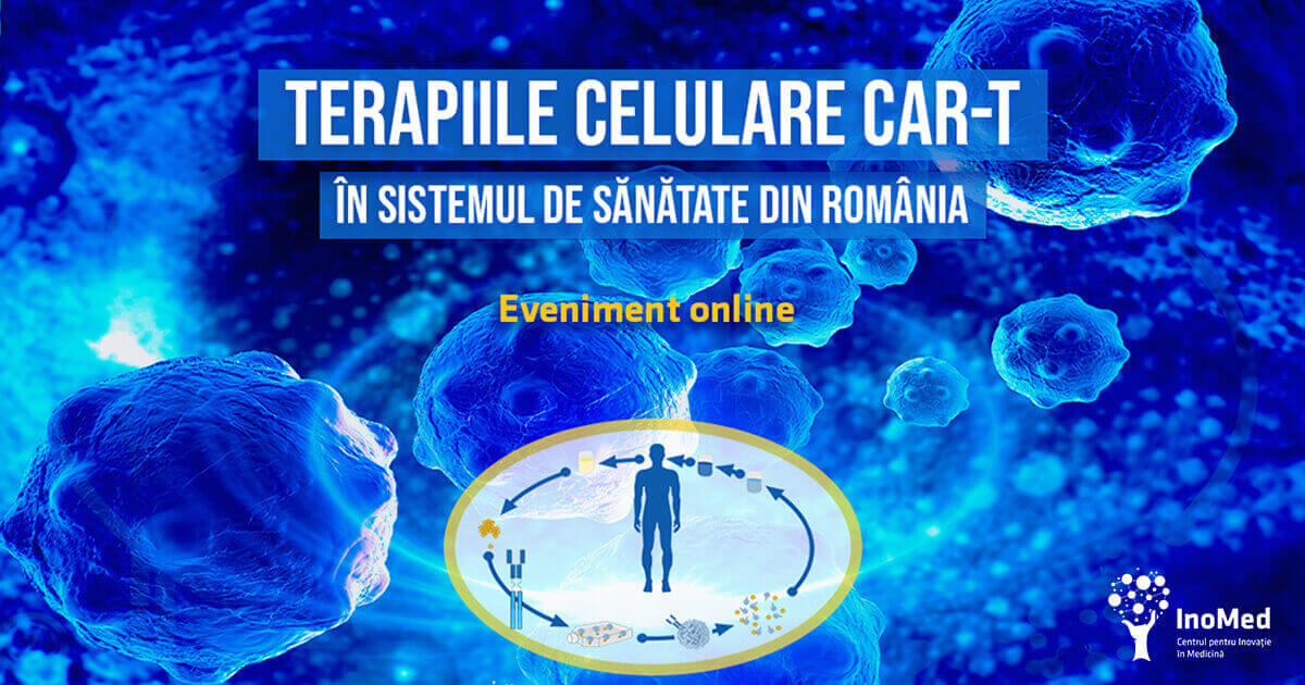 Eveniment Terapiile Celulare CAR-T în Sistemul de Sănătate din România