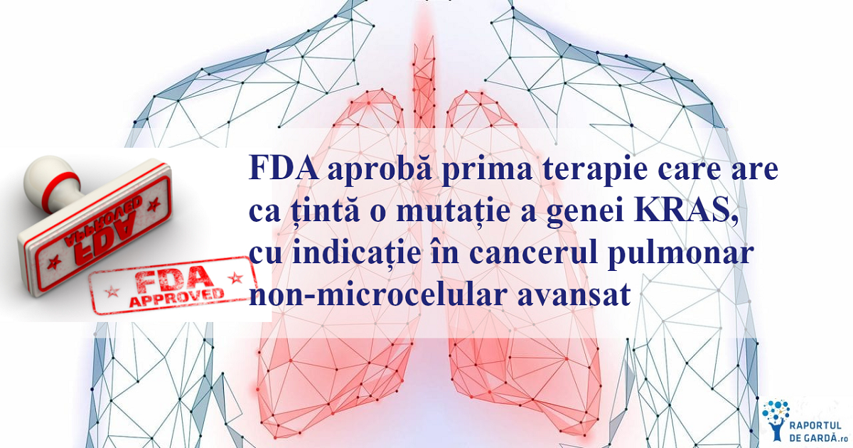 FDA aprobare lumakras cancer pulmonar non-microcelular avansat cu mutatie a genei KRAS