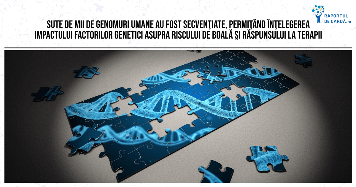 Sute de mii de genomuri umane au fost secvenţiate, permiţând înţelegerea impactului factorilor genetici asupra riscului de boală şi răspunsului la terapii