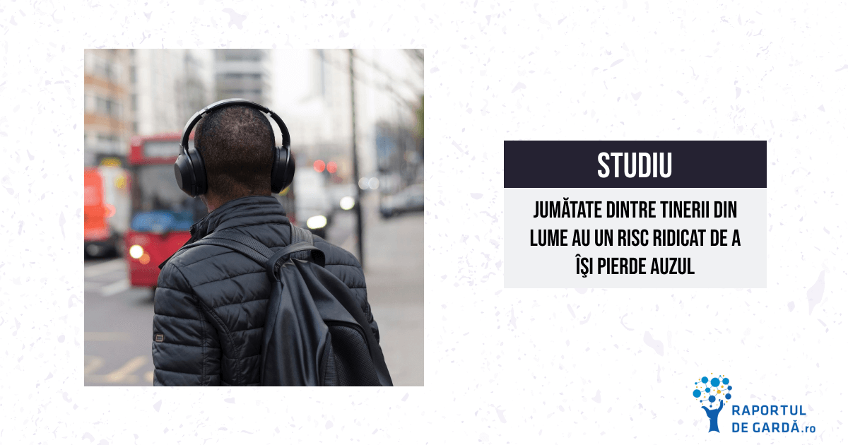 STUDIU. Jumătate dintre tinerii din lume au un risc ridicat de a îşi pierde auzul