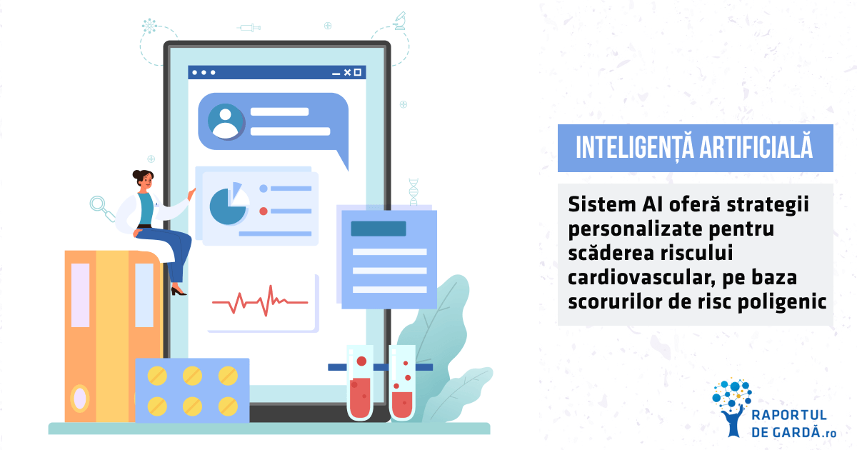 STUDIU. Un sistem AI poate oferi strategii personalizate pentru scăderea riscului cardiovascular, pe baza scorurilor de risc poligenic