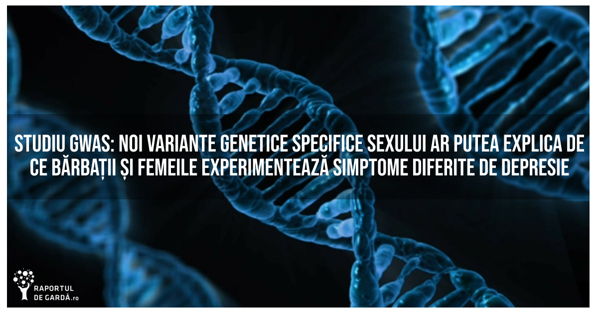 studiu gwas depresie variante genetice specifice sexului