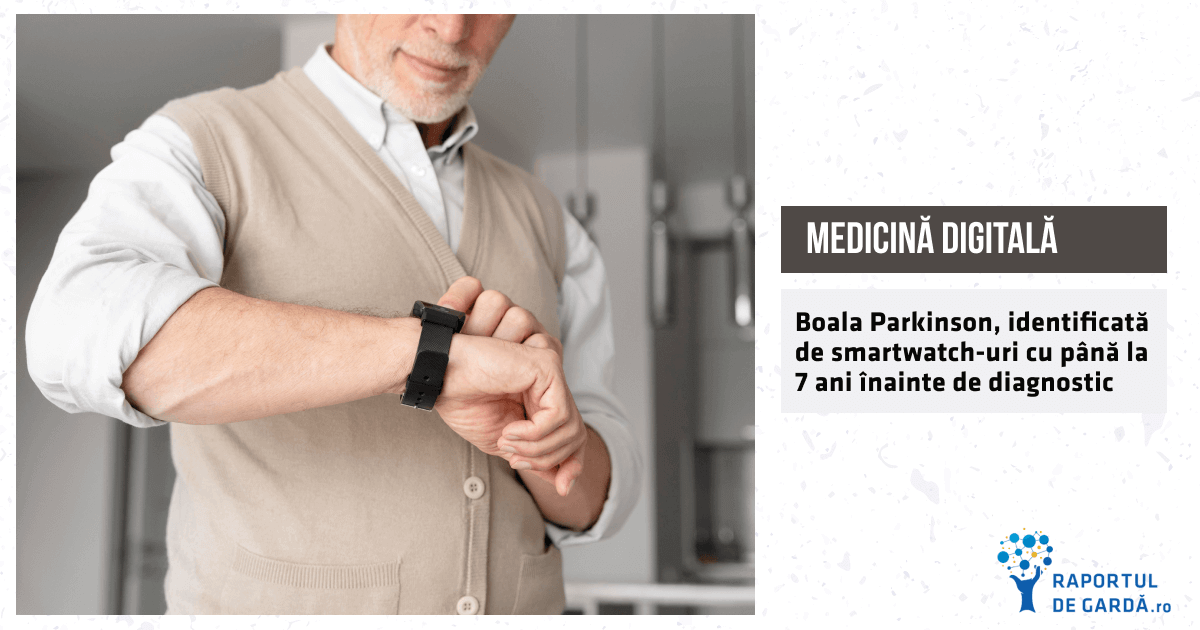Boala Parkinson, identificată de smartwatch-uri cu până la 7 ani înainte de diagnostic