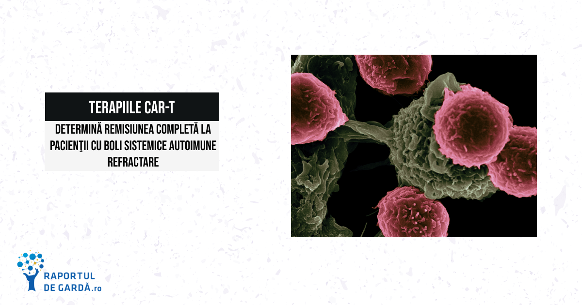 #ASH23. Terapiile CAR-T determină remisiunea completă la pacienții cu boli autoimune sistemice refractare la terapiile standard