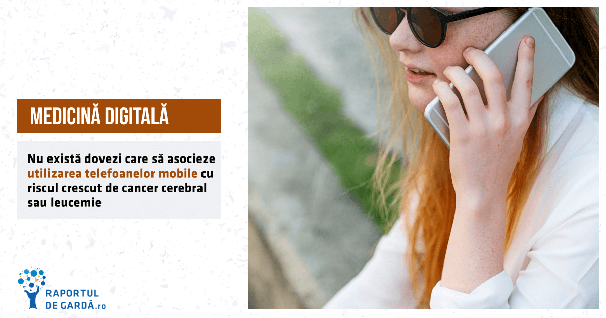 Utilizarea telefonului mobil nu se poate asocia cu riscul de cancer sau leucemie