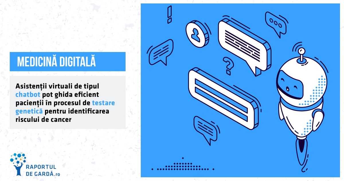 STUDIU. Asistenții virtuali de tipul chatbot pot ghida eficient pacienții în procesul de testare genetică pentru identificarea riscului de cancer