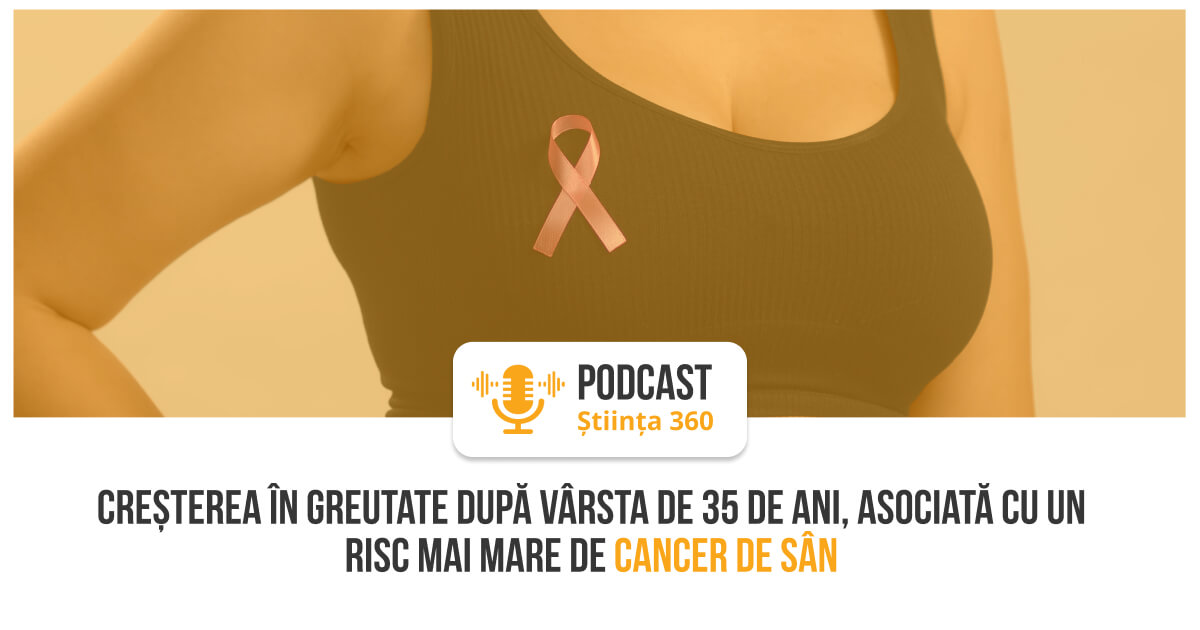 Creșterea în greutate după vârsta de 35 de ani, asociată cu un risc crescut de cancer